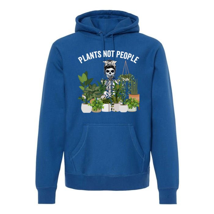 Plants Not People Messy Bun Skull Gardening Plant Skeleton Gift Premium Hoodie