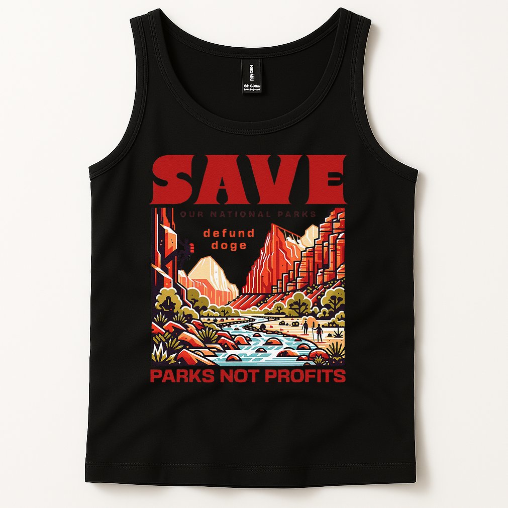 Protect National Parks Parks Over Profits Save Our Parks Tank Top
