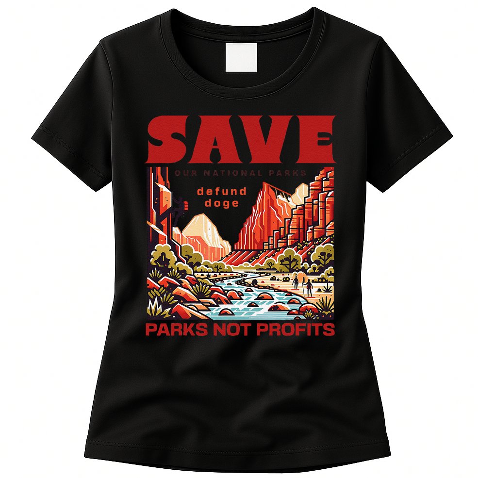Protect National Parks Parks Over Profits Save Our Parks Womens T-Shirt