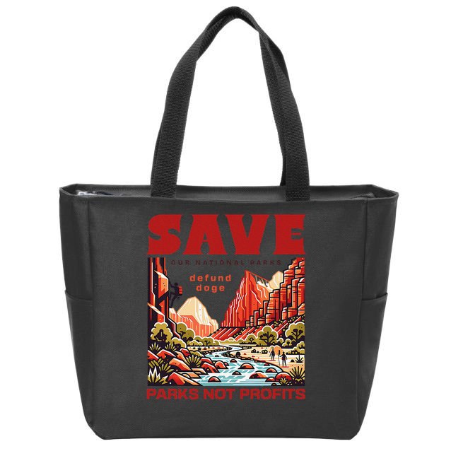 Protect National Parks Parks Over Profits Save Our Parks Zip Tote Bag
