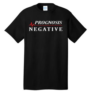 Prognosis Negative Tall T-Shirt