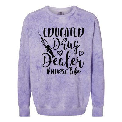 Pediatric Nurse Practitioner Gift Educated Drug Dealer Nurse Colorblast Crewneck Sweatshirt