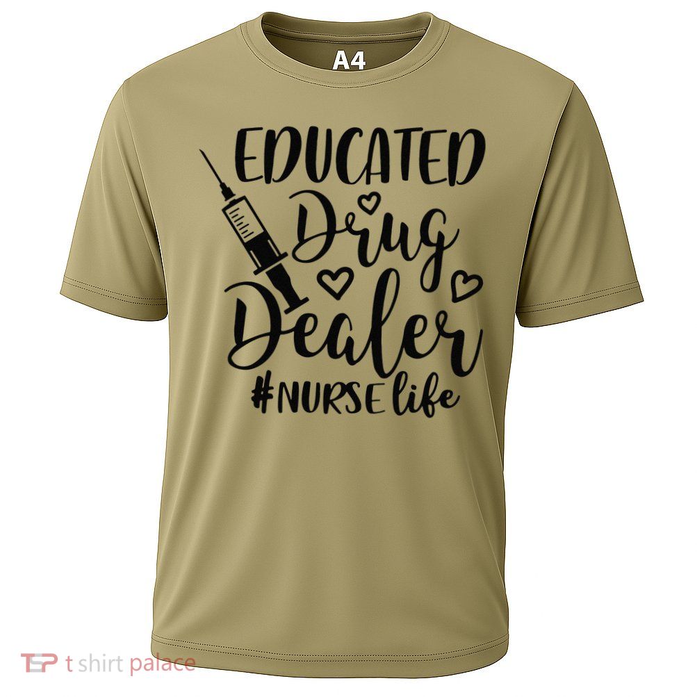 Pediatric Nurse Practitioner Gift Educated Drug Dealer Nurse Performance Shirt