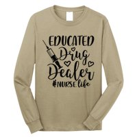 Pediatric Nurse Practitioner Gift Educated Drug Dealer Nurse Long Sleeve Shirt