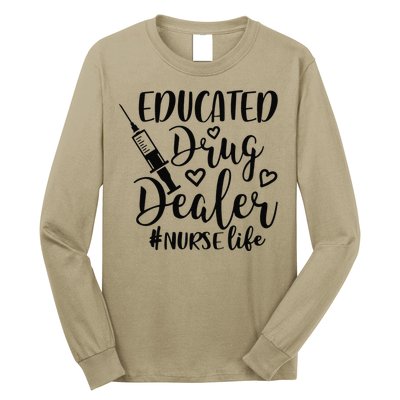 Pediatric Nurse Practitioner Gift Educated Drug Dealer Nurse Long Sleeve Shirt