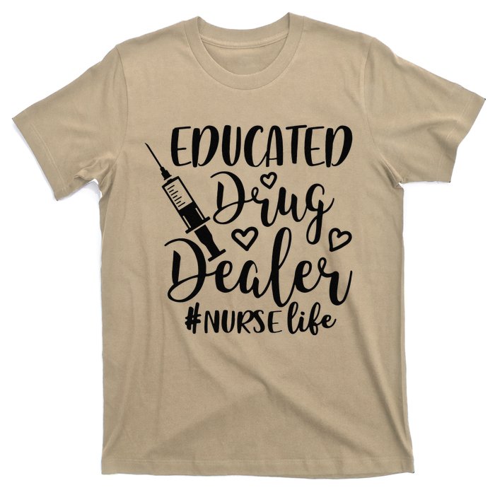 Pediatric Nurse Practitioner Gift Educated Drug Dealer Nurse T-Shirt