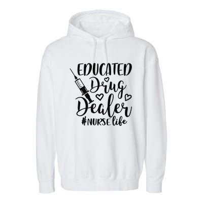 Pediatric Nurse Practitioner Gift Educated Drug Dealer Nurse Garment-Dyed Fleece Hoodie