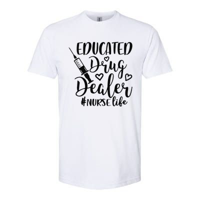 Pediatric Nurse Practitioner Gift Educated Drug Dealer Nurse Softstyle® CVC T-Shirt