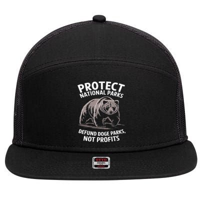 Protect National Parks Defund DOGE Support Not Profits Bear 7 Panel Mesh Trucker Snapback Hat