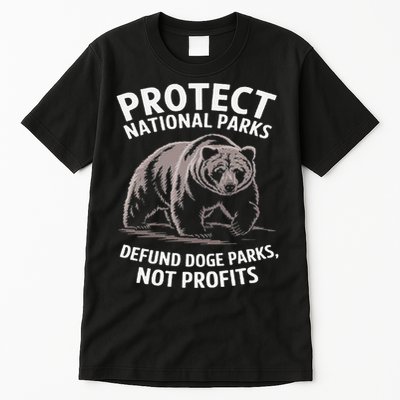 Protect National Parks Defund DOGE Support Not Profits Bear Tall T-Shirt