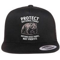 Protect National Parks Defund DOGE Support Not Profits Bear Flat Bill Trucker Hat