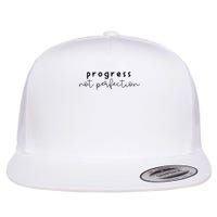 Progress Not Perfection Funny Motivating Statement Inspiring Flat Bill Trucker Hat