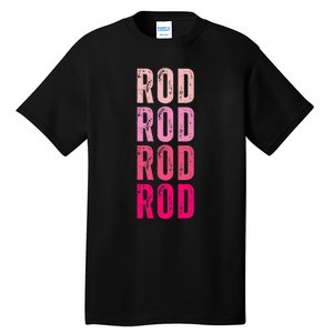 Personalized Name Rod I Love Rod Tall T-Shirt