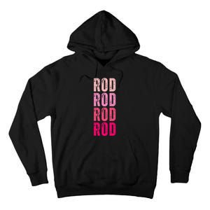 Personalized Name Rod I Love Rod Tall Hoodie