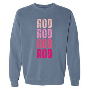 Personalized Name Rod I Love Rod Garment-Dyed Sweatshirt