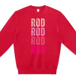 Personalized Name Rod I Love Rod Premium Crewneck Sweatshirt