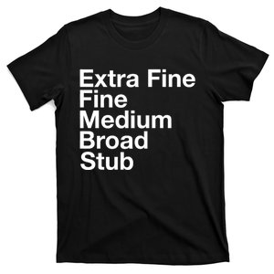 Pen Nib Sizes T-Shirt