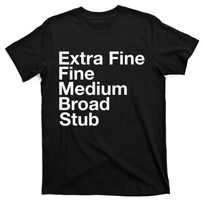 Pen Nib Sizes T-Shirt