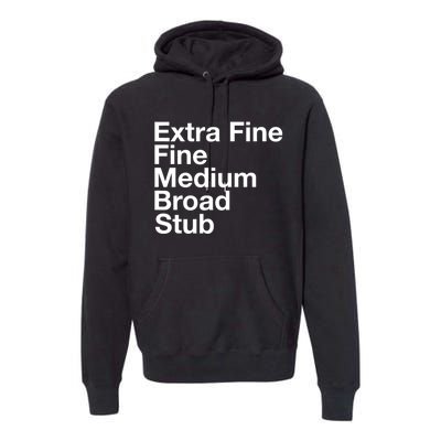 Pen Nib Sizes Premium Hoodie