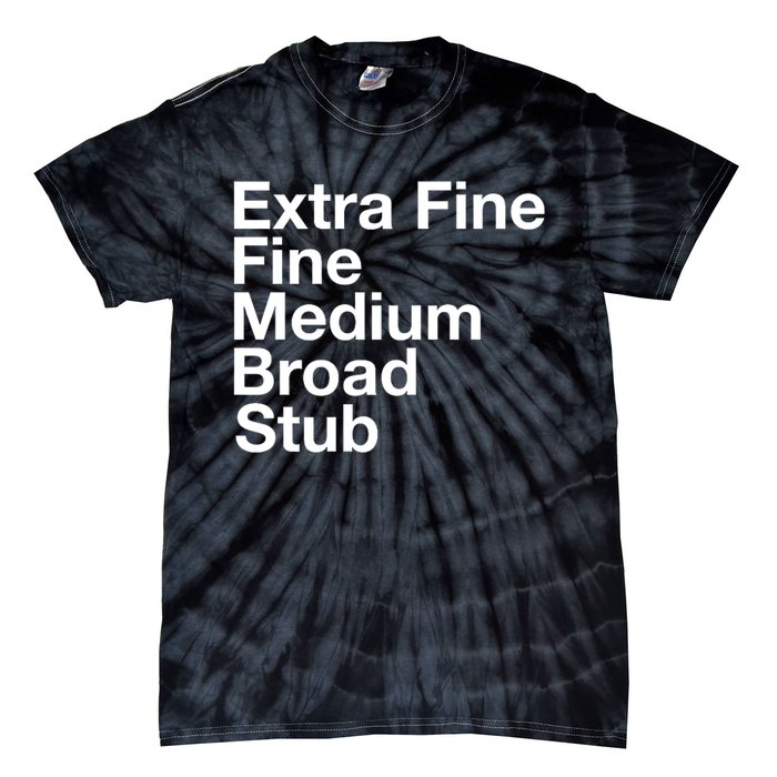 Pen Nib Sizes Tie-Dye T-Shirt