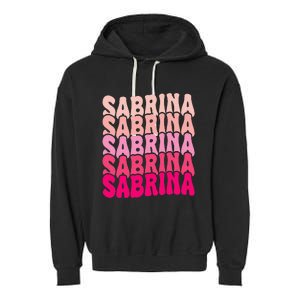 Personalized Name Sabrina I Love Sabrina Groovy 80S Garment-Dyed Fleece Hoodie