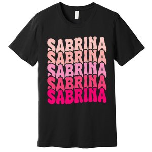 Personalized Name Sabrina I Love Sabrina Groovy 80S Premium T-Shirt