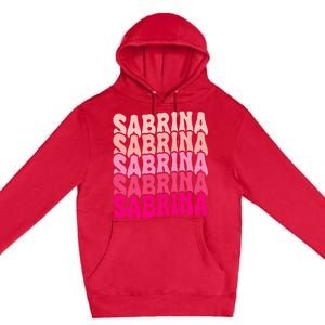 Personalized Name Sabrina I Love Sabrina Groovy 80S Premium Pullover Hoodie