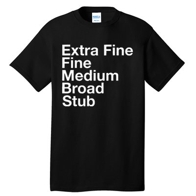 Pen Nib Sizes Tall T-Shirt