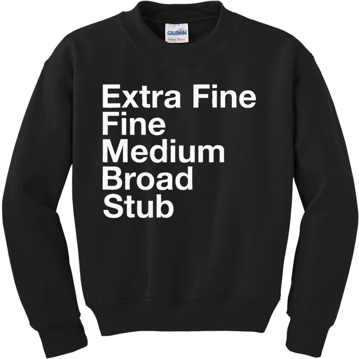 Pen Nib Sizes Kids Sweatshirt