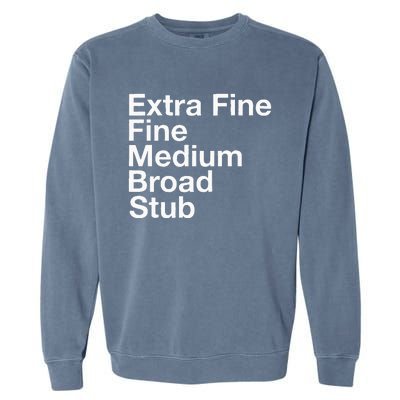 Pen Nib Sizes Garment-Dyed Sweatshirt