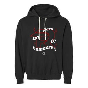 Pero No Te Enamores Fuerza Pnte Garment-Dyed Fleece Hoodie