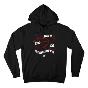 Pero No Te Enamores Fuerza Pnte Hoodie