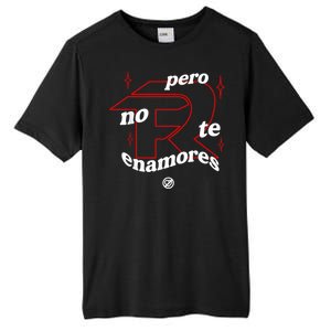 Pero No Te Enamores Fuerza Pnte Tall Fusion ChromaSoft Performance T-Shirt