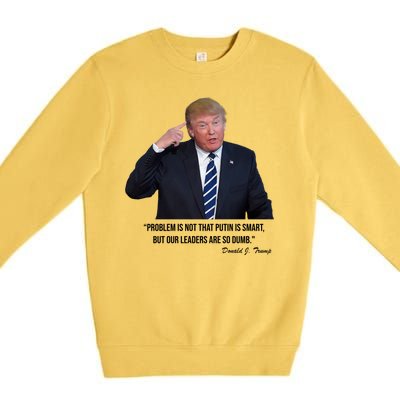 Problem Not That Putin Smart Funny Donald Trump Quote Premium Crewneck Sweatshirt