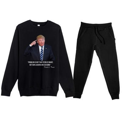 Problem Not That Putin Smart Funny Donald Trump Quote Premium Crewneck Sweatsuit Set