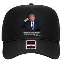 Problem Not That Putin Smart Funny Donald Trump Quote Trucker Hat