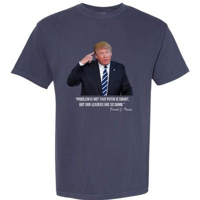 Problem Not That Putin Smart Funny Donald Trump Quote Garment-Dyed Heavyweight T-Shirt