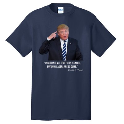 Problem Not That Putin Smart Funny Donald Trump Quote Tall T-Shirt