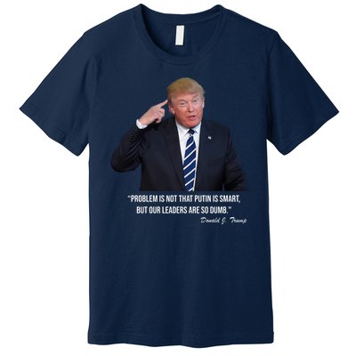 Problem Not That Putin Smart Funny Donald Trump Quote Premium T-Shirt