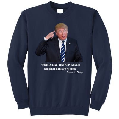 Problem Not That Putin Smart Funny Donald Trump Quote Tall Sweatshirt