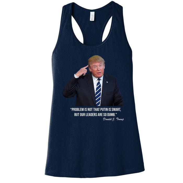 Problem Not That Putin Smart Funny Donald Trump Quote Women's Racerback Tank