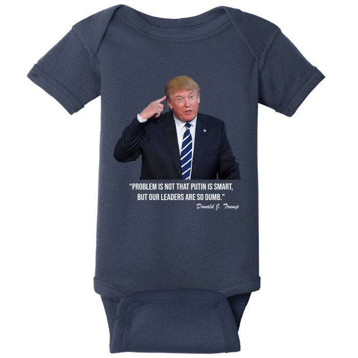 Problem Not That Putin Smart Funny Donald Trump Quote Baby Bodysuit