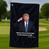 Problem Not That Putin Smart Funny Donald Trump Quote Golf Towel