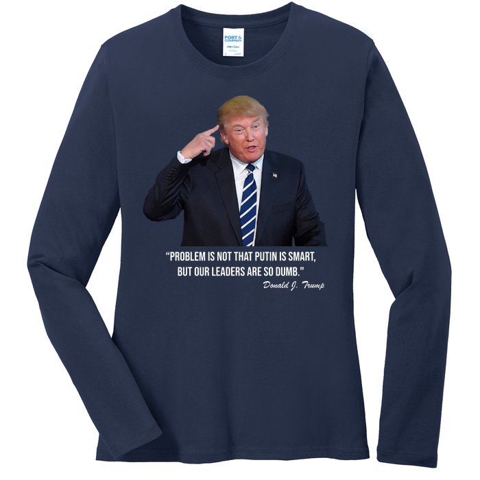 Problem Not That Putin Smart Funny Donald Trump Quote Ladies Long Sleeve Shirt