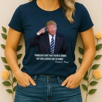 Problem Not That Putin Smart Funny Donald Trump Quote Womens T-Shirt