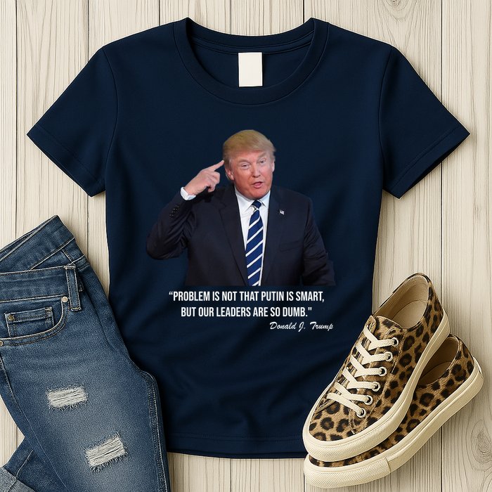 Problem Not That Putin Smart Funny Donald Trump Quote Womens T-Shirt