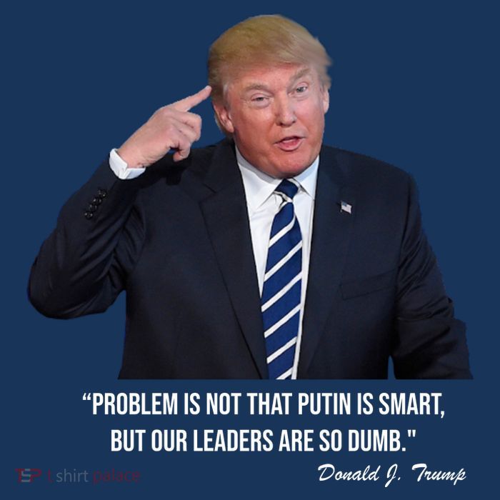 Problem Not That Putin Smart Funny Donald Trump Quote Womens T-Shirt