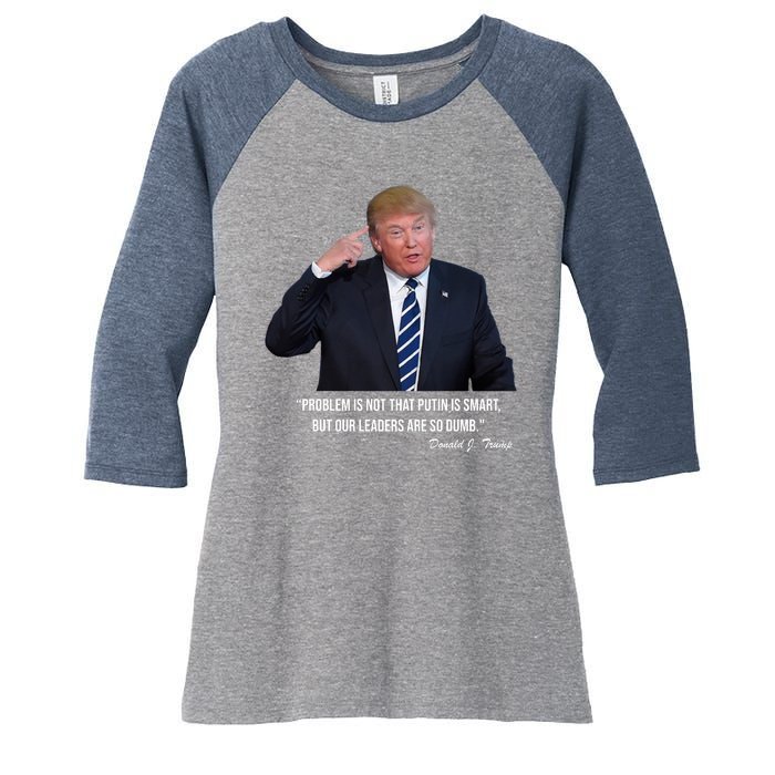 Problem Not That Putin Smart Funny Donald Trump Quote Women's Tri-Blend 3/4-Sleeve Raglan Shirt