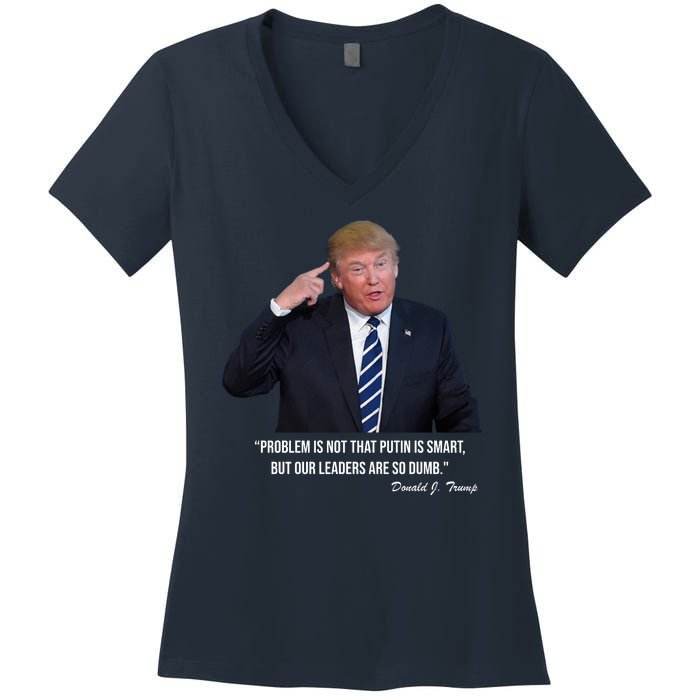 Problem Not That Putin Smart Funny Donald Trump Quote Women's V-Neck T-Shirt