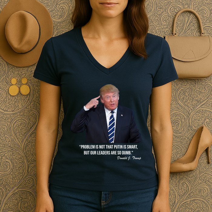 Problem Not That Putin Smart Funny Donald Trump Quote Women's V-Neck T-Shirt